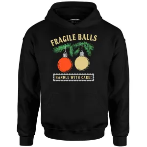 Fragile Balls Handle With Care - Unisex Hoodie