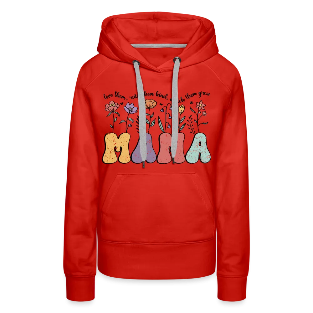 Mama - Love Them, Raise Them Kind, Watch Them Grow Women’s Premium Hoodie