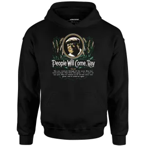 People Will Come - Unisex Hoodie