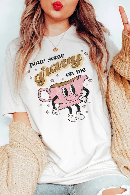 POUR SOME GRAVY ON ME GRAPHIC TEE